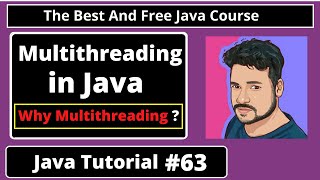 Java Tutorial: Multithreading In Java, Understanding the need of Multithreading | part 63