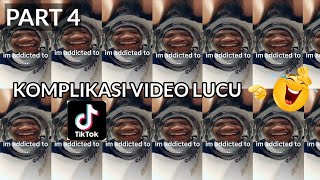 VIDEO LUCU BIKIN NGAKAK || IM ADDICTED TO KOCAK | MEME TIKTOK