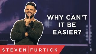 God doesn't always take the easy way. | Pastor Steven Furtick