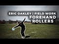 Disc Golf Tips With Eric Oakley | Field Work | Forehand Rollers