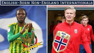 7 English Born Internationals Who Represent Other Nations