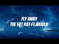 The Fat Rat & Anjulie - Fly Away ( Lyrics) |Come And Fly With Me |