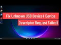 Fix Unknown USB Device (Device Descriptor Request Failed) Error In Windows 11/10