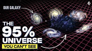 Why 95% of the Universe is Invisible | Dark Matter Explained