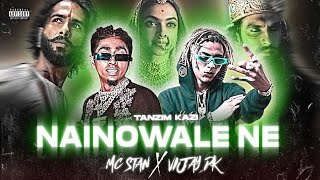 Mc Stan X Vijay Dk - "NAINOWALE NE" | Prod.Tanzim Kazi