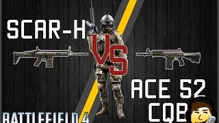 [BF4] Weapon Duel - SCAR-H vs ACE 52 CQB - High Recoil \u0026 High Damage!