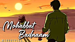 Mohabbat Badnaam - Cloudy Plus | Latest Hindi songs 2021 Original (Sowed Song)