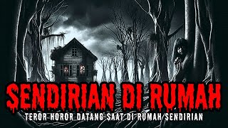 DI RUMAH SENDIRIAN!!! TEROR HOROR PUN DATANG! (Cerita Horor Indonesia - Cerita Hantu)