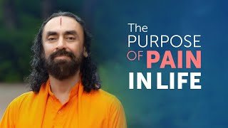 The Purpose of Pain in Life | Swami Mukundananda