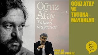 Oğuz Atay ve Tutunamayanlar