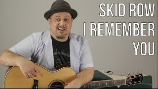 How to Play "I Remember You" by Skid Row on Acoustic Guitar