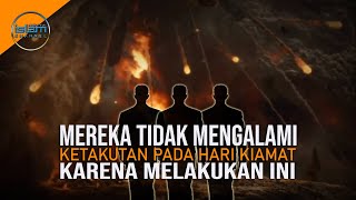 3 Orang yang Tak Akan Merasa Ketakutan pada Hari Kiamat