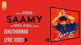 Saamy | Idhuthaanaa - Lyric Video | Vikram | Trisha | Harris Jayaraj | Ayngaran