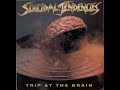 63 Suicidal Tendencies - Trip at the Brain