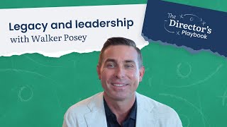 Walker Posey on legacy and leadership