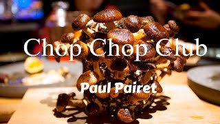 Michelin Starred Chef Paul Pairet's Chop Chop Club in Shanghai