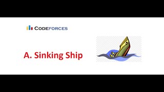 Codeforces Sinking Ship Java Solution Logic & Time & Space Complexity Explained With Example
