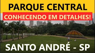 Conhecendo todo o Parque Central (Deputado José Cicote) - Santo André - SP