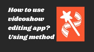 How to use videoshow app ? - Videoshow editing app using method - sobia’s world