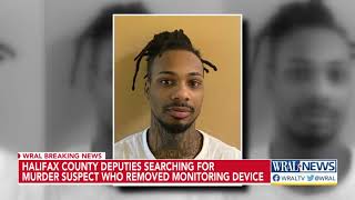 Halifax County Deputies searching for murder suspect who removed monitoring device