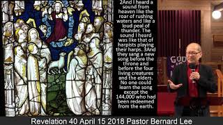 Revelation 40 April 08 2018 Pastor Bernard Lee