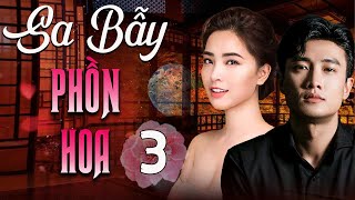 SA BẪY PHỒN HOA Tập 3 | Phim Truyền Hình Việt Nam 2025 | Phim Đài Truyền Hình HTV | Phim Việt Nam