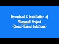 Download and Installation of Microsoft Project (Cloud-based solutions)