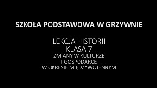 Szkoła Podstawowa w Grzywnie  Lekcja Historii Klasa 7 Przemiany społeczne i gospodarcze po I wś