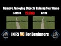 How To Remove Objects On Maps PC Only FS19 For Beginners With Giants Editor Tutorial