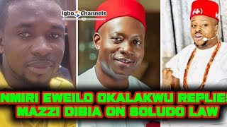 NMIRI EWEILO OKALAKWU REPLIES MAZZI DIBIA ON SOLUDO LAW