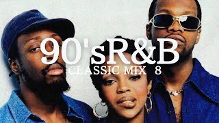 90's R\u0026B【Classic Mix 8】