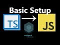 How to Turn Typescript .ts into Javascript .js with Webpack