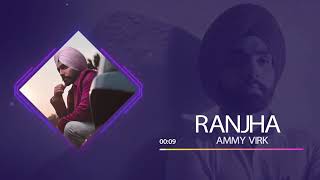 Ranjha (Full Audio) | Ammy Virk | Latest Punjabi Songs 2021