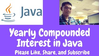 Yearly Compounded Interest in Java