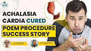 Achalasia Cardia Cured: POEM Procedure Success Story | Apollo Hospital Delhi