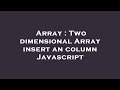 Array : Two dimensional Array insert an column Javascript