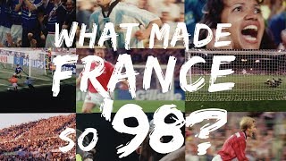 What made France so ’98?