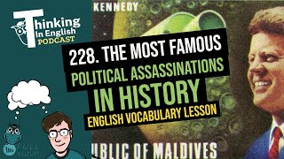 228. Most Famous Political Assassinations in History! (English Vocabulary Lesson)