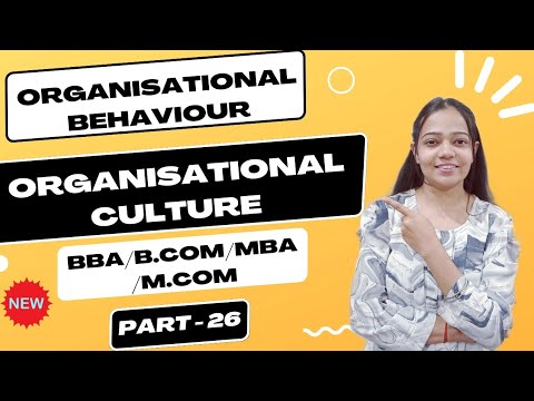 Organisational Behaviour Part 26 Organisational Culture Bba B Organisational Behaviour Part 26 Organisational Culture Bba B
