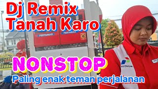 Lagu Remix Karo Sumatra Utara nonstop paling terkenal enak didengar dimanapun berada