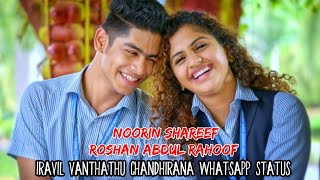 Noorin Shereef Whatsapp Status | Oru Adaar Love | Iravil vanthathu chandhirana | Roshan Abdul Rahoof