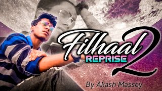 Filhaal 2 (Reprise)||B Praak Song||By Akash Massey|We Are Melodians