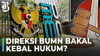 Polemik RUU BUMN, Direksi Bukan Termasuk Penyelenggara Negara