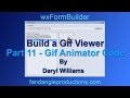 wxFormBuilder: Build a Python Gif Viewer Part 11 - Gif Animator Code