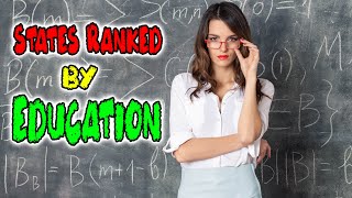 Every State Ranked by Education. (All 50 US States)