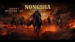 Nongsha Season 1 Episode 23 || 🎤 Michael Nameirakpam \u0026 Rahul Thongam || ✍️ Bhopendro Arambam