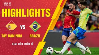 HIGHLIGHTS | TÂY BAN NHA - BRAZIL | TẤN CÔNG CỞI MỞ, CƠN MƯA BÀN THẮNG | GIAO HỮU QUỐC TẾ