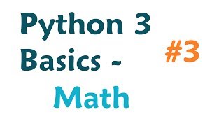 Python 3 Programming Tutorial: Math