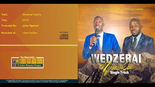 WEDZERAI NYASHA - Pastor C Vhengere ft Apostle Sambo(UnOfficial lyric Video)