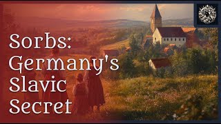 The Sorbs: Germany's Slavic Tribe